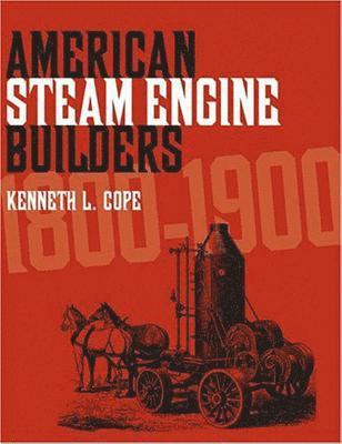 American Steam Engine Builders 1800-1900 1