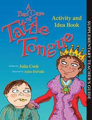 Julia Cook - A Bad Case of Tattle Tongue Activity and Idea Book, Häftad