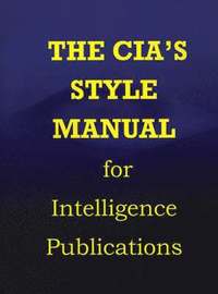 bokomslag CIA Style Manual for Intelligence Publications