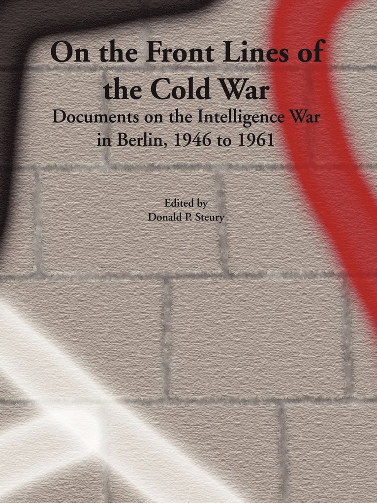 Donald Paul Steury - On the Front Lines of the Cold War, Häftad. Tillgänglighet: Lägg i varukorg