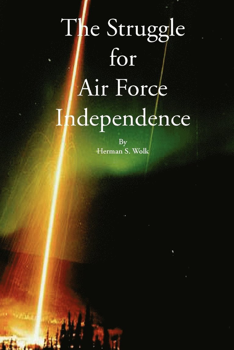 The Struggle for Air Force Independence 1