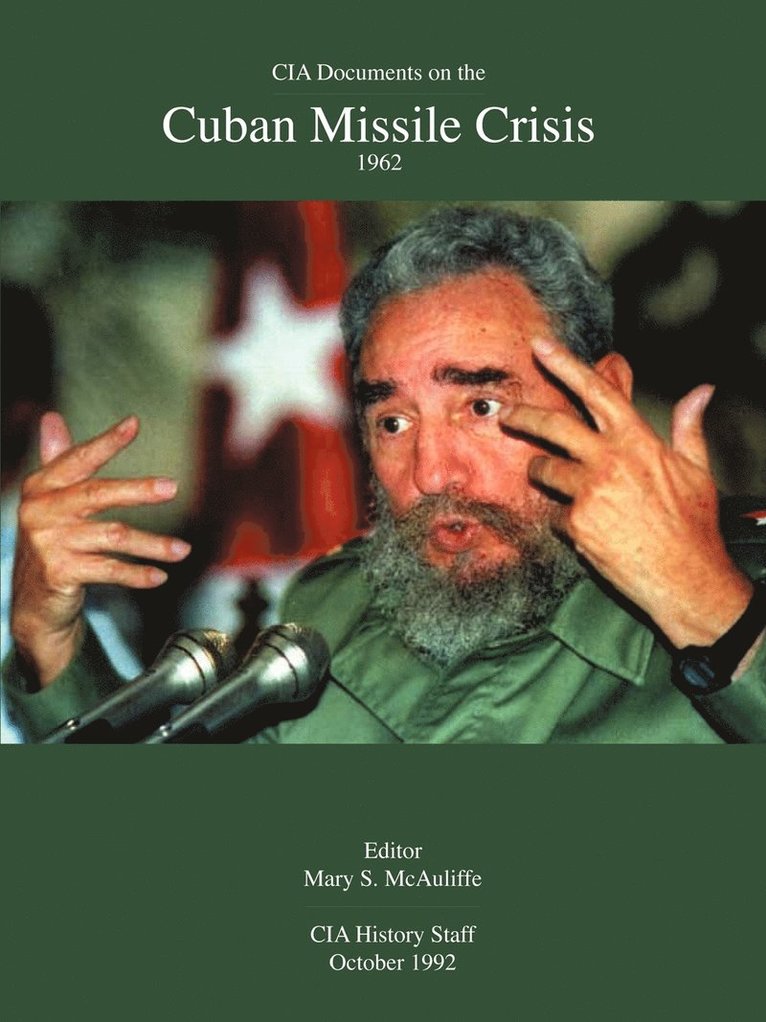 CIA Documents on the Cuban Missile Crisis 1962 1