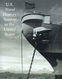 bokomslag U.S. Naval History Sources in the United States