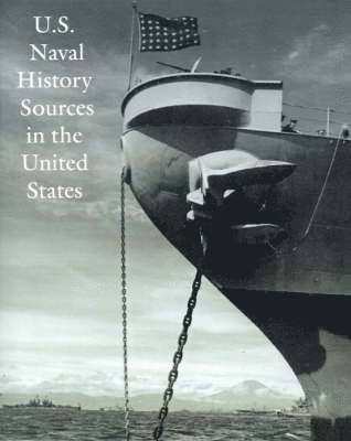 bokomslag U.S. Naval History Sources in the United States