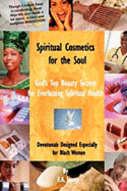 bokomslag Spiritual Cosmetics for the Soul: 52-Week Devotional for Men and Women