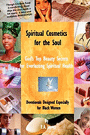 bokomslag Spiritual Cosmetics for the Soul: Devotionals Especially for Black Women