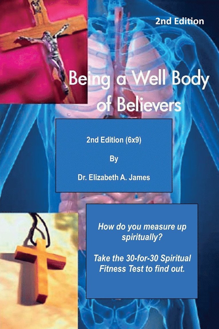Elizabeth a James, Elizabeth a. James, Elizabeth A. James - Being a Well Body of Believers, 2nd Edition (6x9), Häftad