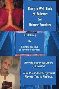 Being a Well Body of Believers for Hebrew Ysraylites (6x9 Edition) 1