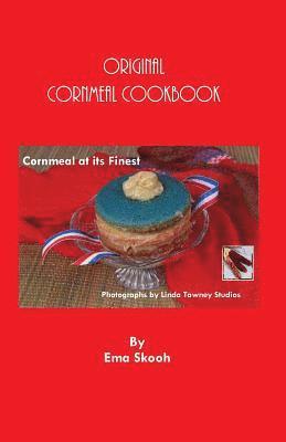 Elizabeth James - Original Cornmeal Cookbook: Cornmeal at its Finest, Häftad