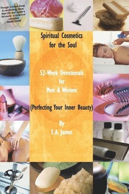 E a James, E. a. James, E. A. James - Spiritual Cosmetics for the Soul (New Small Edition), Häftad