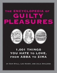 bokomslag The Encyclopedia of Guilty Pleasures