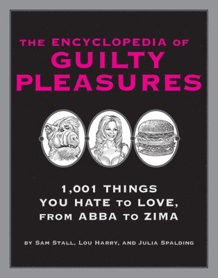 The Encyclopedia of Guilty Pleasures 1