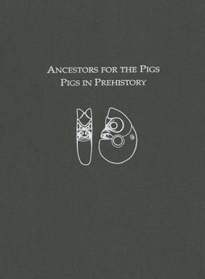 Sarah M. Nelson, Sarah M Nelson - Ancestors for the Pigs – Pigs in Prehistory, Inbunden