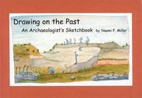 bokomslag Drawing on the Past  An Archaeologist`s Sketchbook