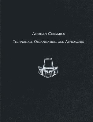 bokomslag Andean Ceramics  Technology, Organization, and Approaches