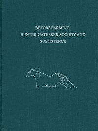 bokomslag Before Farming  HunterGatherer Society and Subsistence