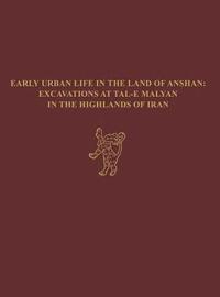 bokomslag Early Urban Life in the Land of Anshan  Excavations at Tale Malyan in the Highlands of Iran