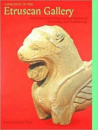 bokomslag Catalogue of the Etruscan Gallery of the University of Pennsylvania Museum of Archaeology and Anthropology