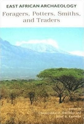 East African Archaeology  Foragers, Potters, Smiths, and Traders 1