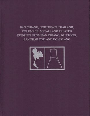 Joyce C. White, Elizabeth G. Hamilton, Joyce C White - Ban Chiang, Northeast Thailand, Volume 2B, Inbunden