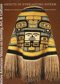 bokomslag Native American Voices on Identity, Art, and Cul  Objects of Everlasting Esteem