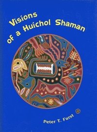 bokomslag Visions of a Huichol Shaman