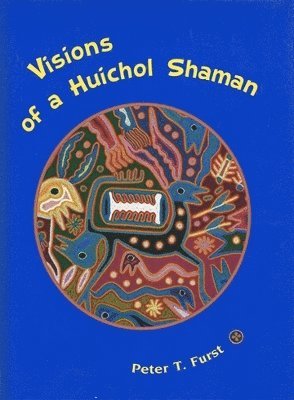 Visions of a Huichol Shaman 1