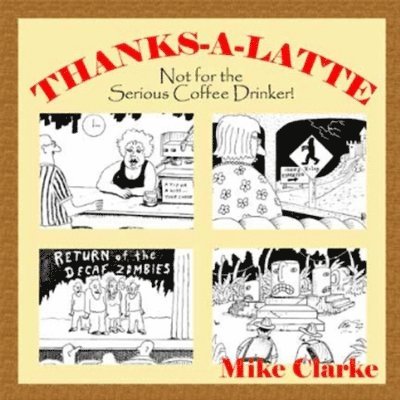 Mike Clarke - Thanks-A-Latte, Häftad