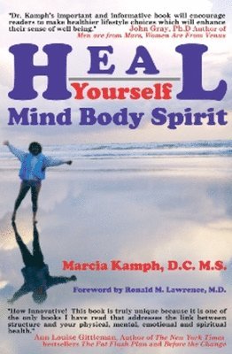 Marcia F. Kamph D. C. M. S., Marcia F Kamph D C M S - Heal Yourself: Body Mind Spirit, Häftad