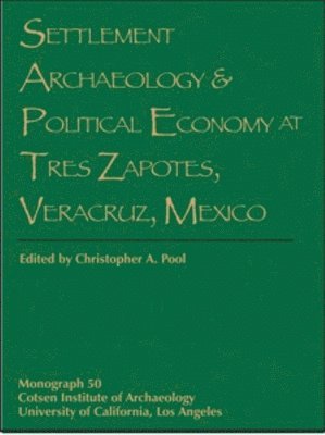 bokomslag Settlement Archaeology and Political Economy at Tres Zapotes, Veracruz, Mexico
