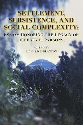 Settlement, Subsistence, and Social Complexity 1