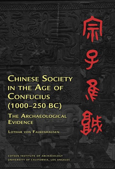 Lothar von Falkenhausen - Chinese Society in the Age of Confucius (1000-250 BC), Häftad