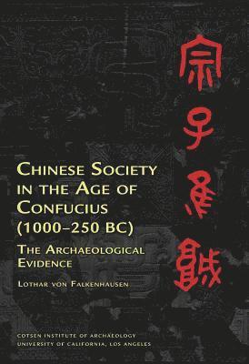Chinese Society in the Age of Confucius (1000-250 BC) 1