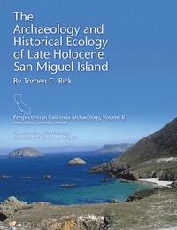 bokomslag The Archaeology and Historical Ecology of Late Holocene San Miguel Island