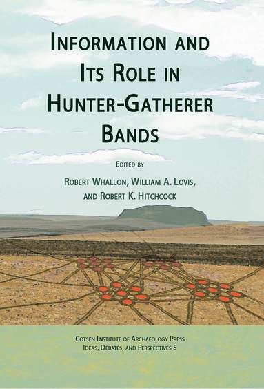 Robert K. Hitchcock, William A. Lovis, Robert Whallon - Information and Its Role in Hunter-Gatherer Bands, Häftad