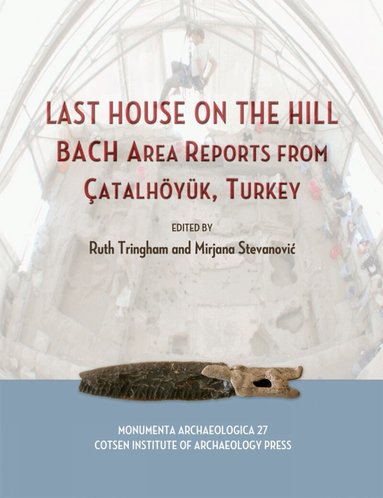 Mirjana Stevanovic, Ruth Tringham - Last House on the Hill, Inbunden