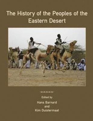 Hans Barnard, Kim Duistermaat - History of the Peoples of the Eastern Desert, Inbunden