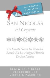 bokomslag San Nicolás: El Creyente: Un Cuento Nuevo Para Navidad Basada En La Antigua Historia De San Nicolás