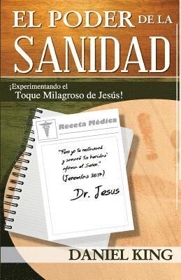 bokomslag El Poder de la Sanidad: Experimentand el Toque Milagroso de Jesus!