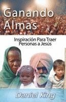 Daniel King - Ganando Almas: Inspiración Para Traer Personas a Cristo Jesús, Häftad