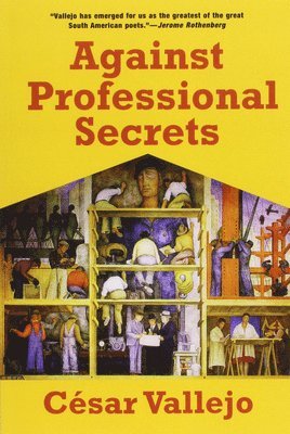 Cesar Vallejo - Against Professional Secrets, Häftad