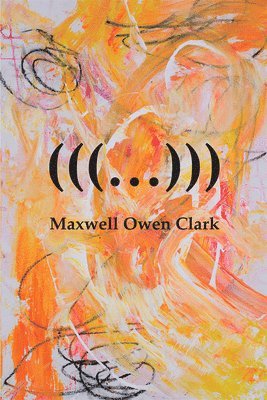 Maxwell Owen Clark - (((...))), Häftad