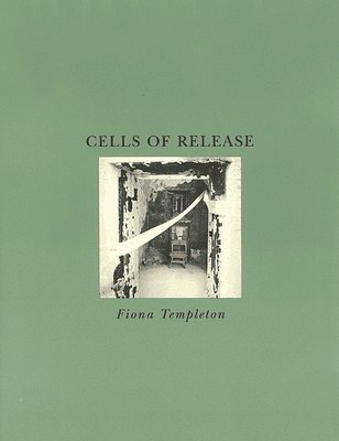 Fiona Templeton - Cells for Release, Häftad