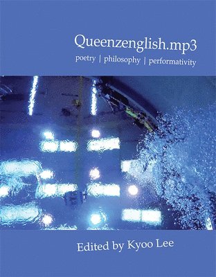 Kyoo Lee - Queenzenglish.mp3: poetry | philosophy | performativity., Häftad