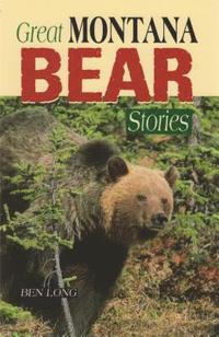 bokomslag Great Montana Bear Stories