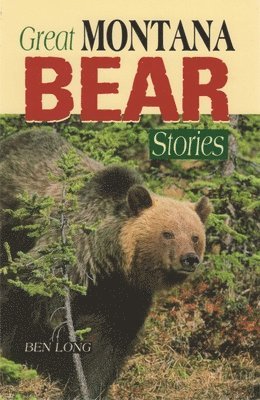 Great Montana Bear Stories 1