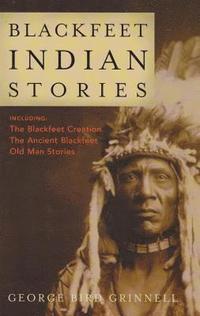 bokomslag Blackfeet Indian Stories