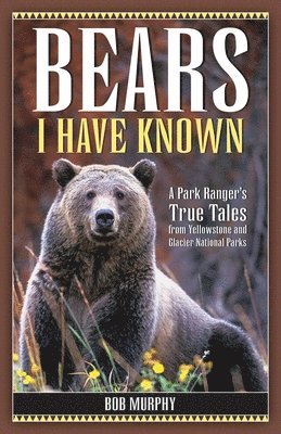 Bob Murphy - Bears I Have Known, Häftad