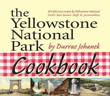 bokomslag Yellowstone National Park Cookbook