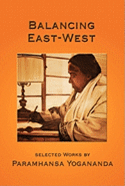 Paramhansa Yogananda - Balancing East-West, Häftad